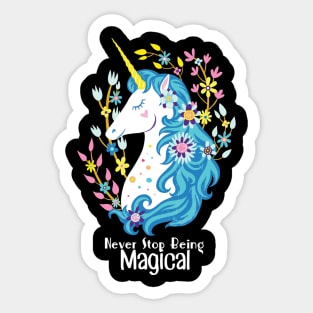 Never Stop Being Magical Unicorn Lover Sticker